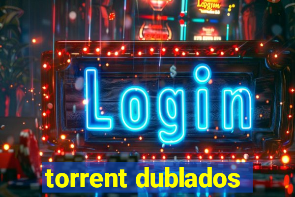 torrent dublados